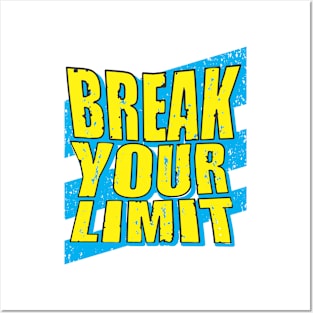 break your limit Posters and Art